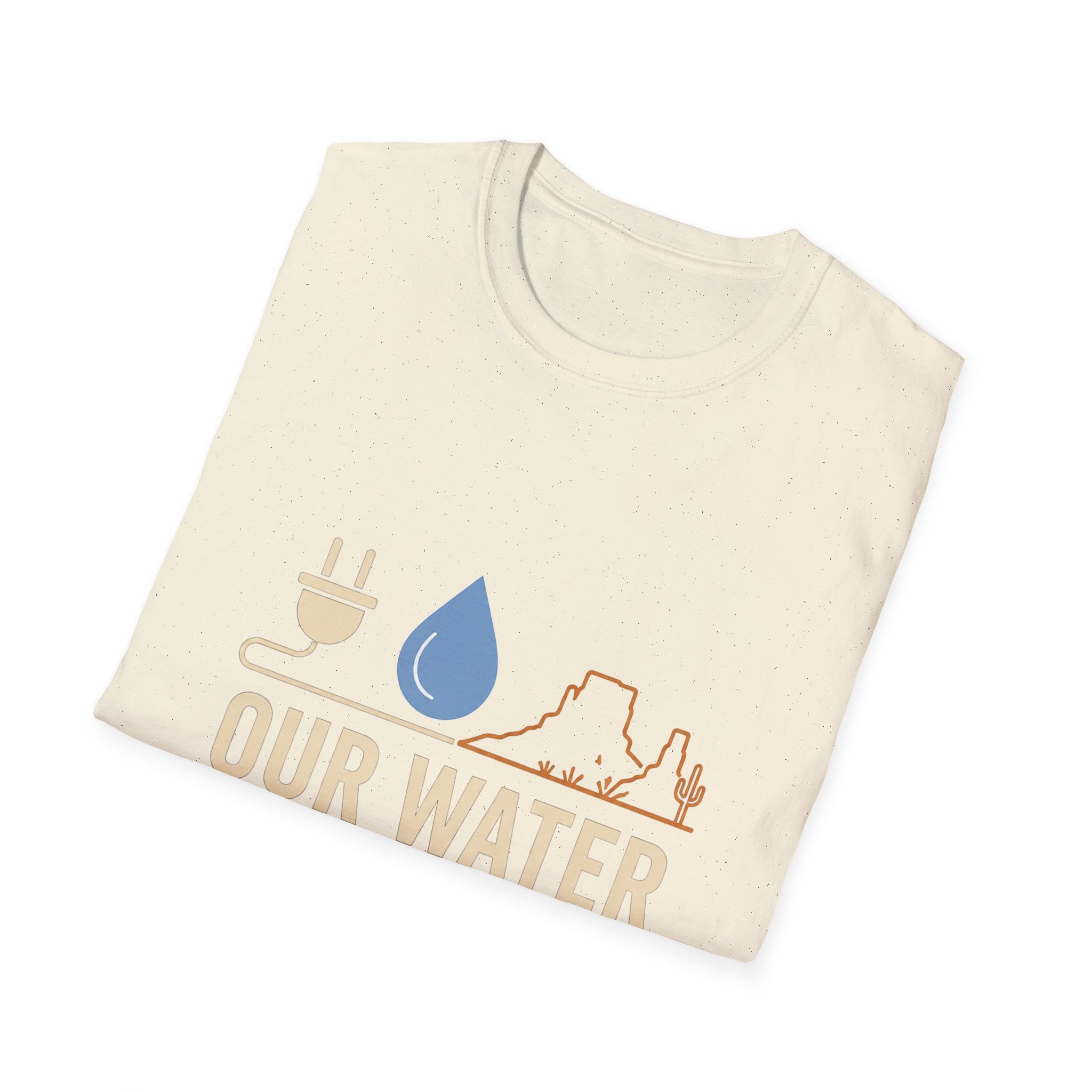 Our Water Isn't Your Coolant T-Shirt — Utah Water Rights Protest Tee