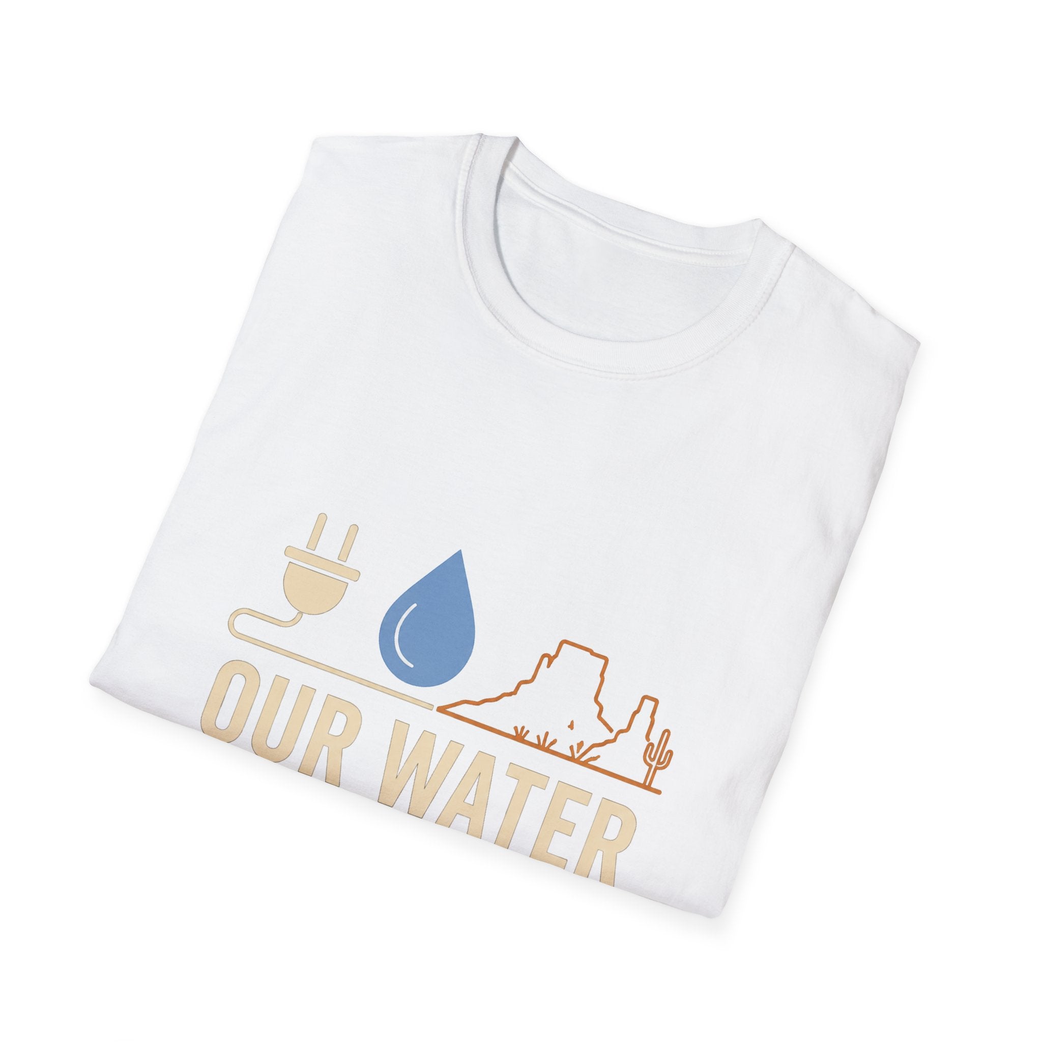 Our Water Isn't Your Coolant T-Shirt — Utah Water Rights Protest Tee