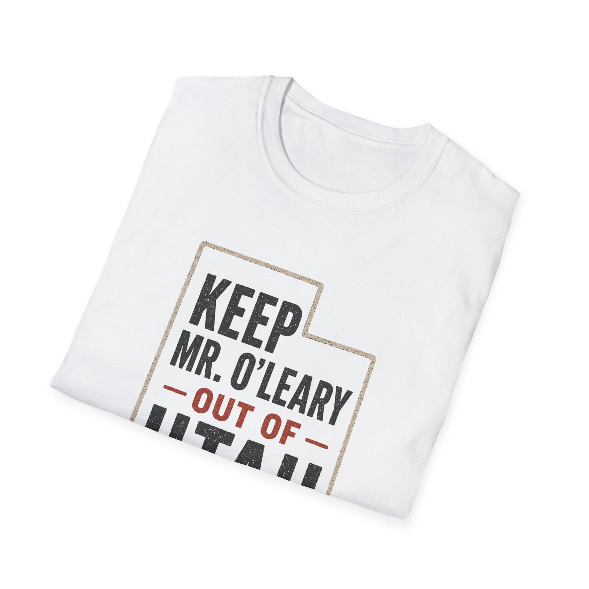 Keep Mr. O'Leary Out of Utah T-Shirt — Utah Pride Political Statement Tee