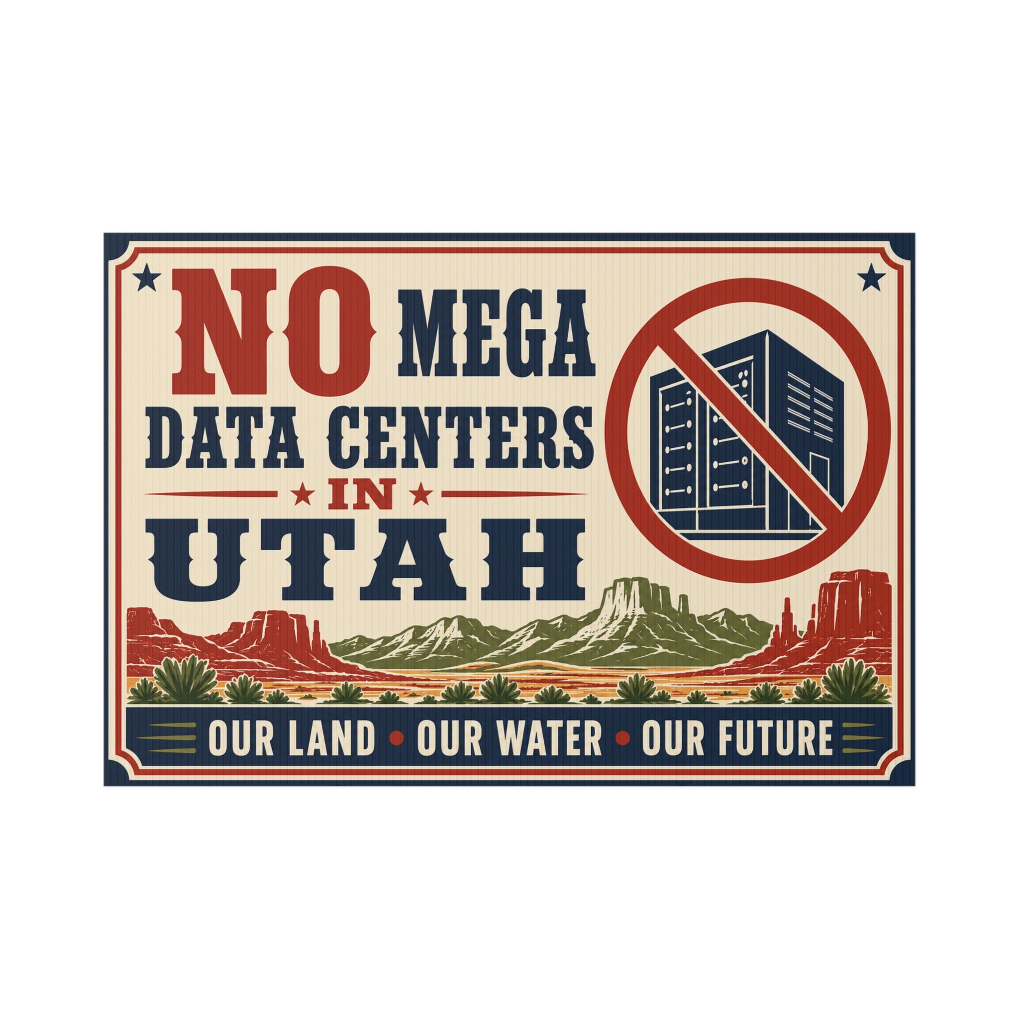 No Mega Data Centers in Utah Lawn Sign — Our Land, Our Water, Our Future Protest Sign