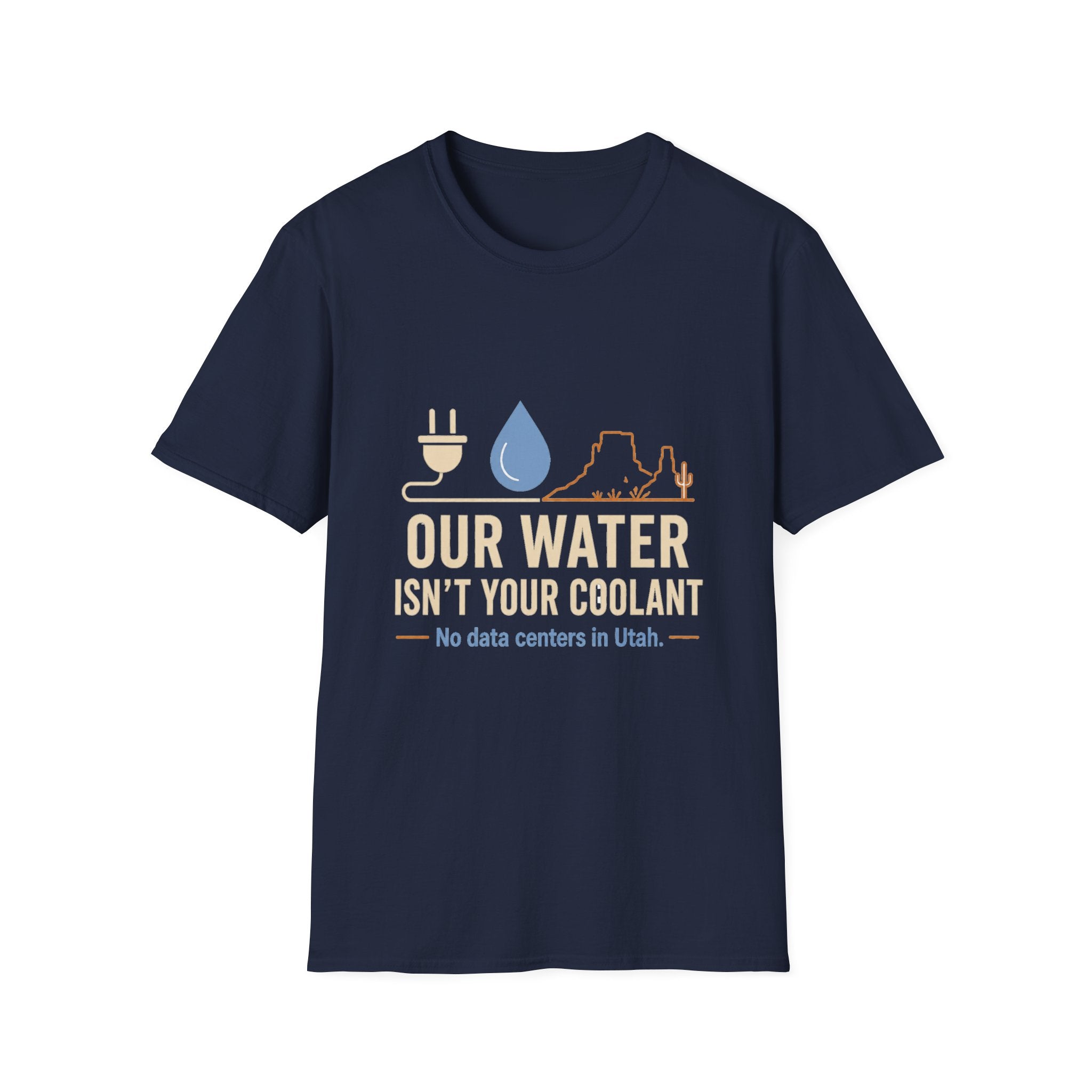 Our Water Isn't Your Coolant T-Shirt — Utah Water Rights Protest Tee