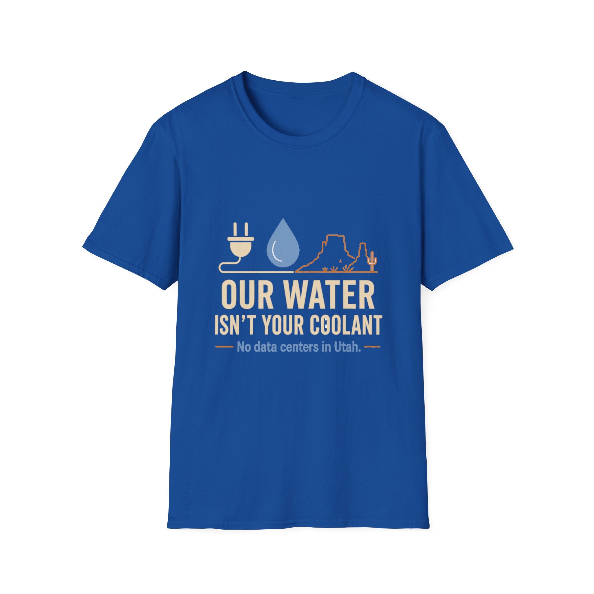 Our Water Isn't Your Coolant T-Shirt — Utah Water Rights Protest Tee