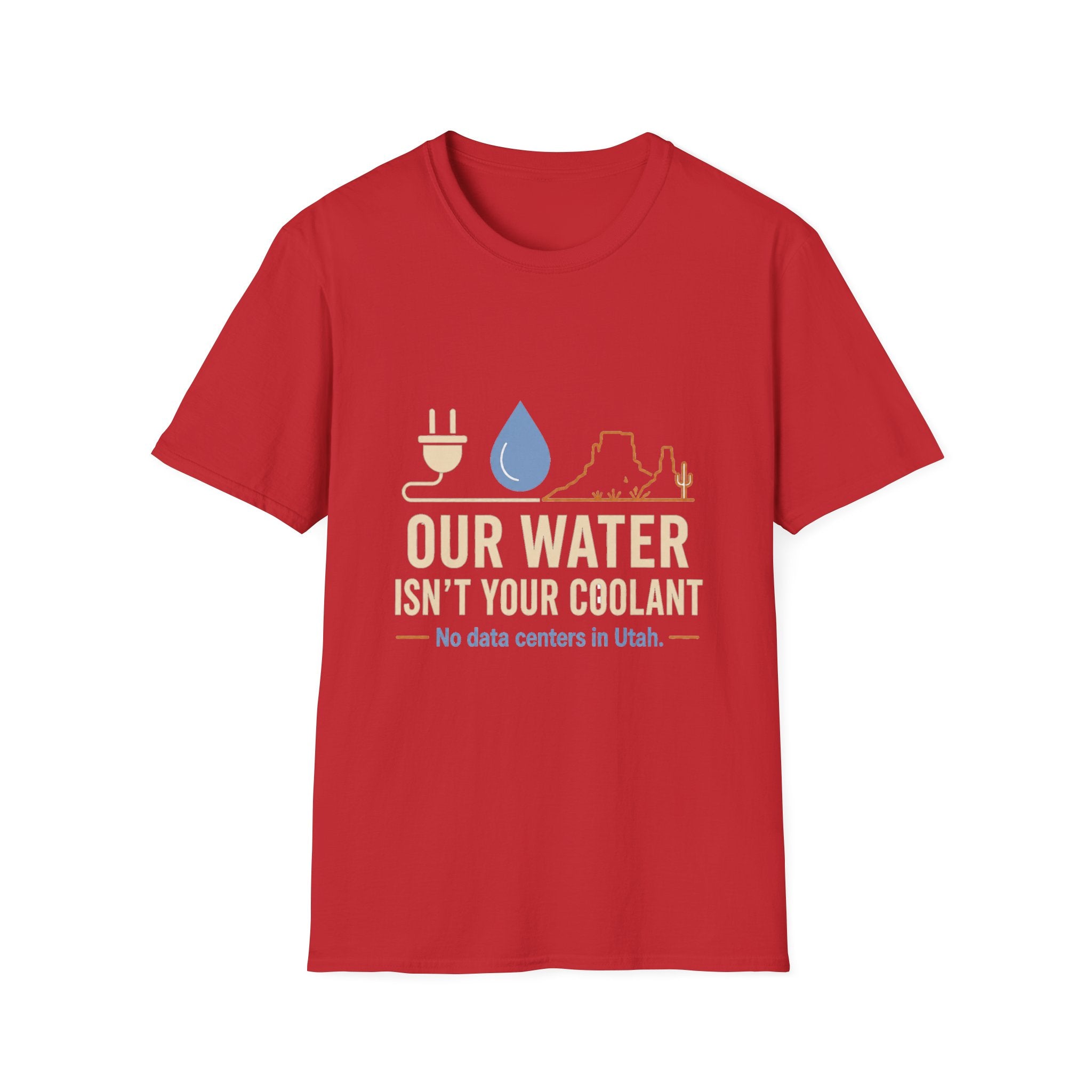 Our Water Isn't Your Coolant T-Shirt — Utah Water Rights Protest Tee