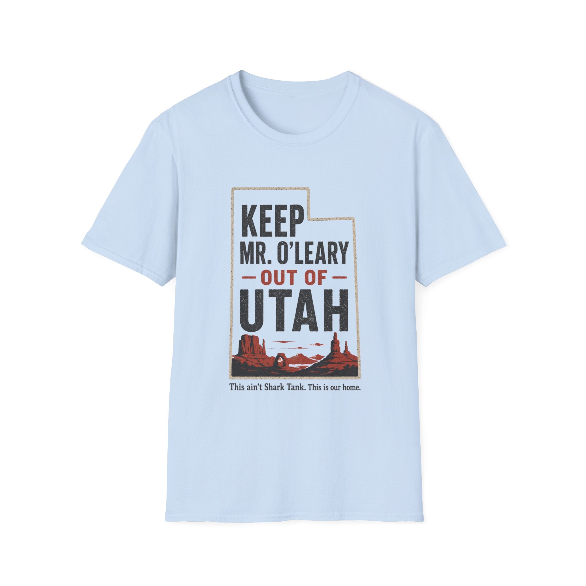 Keep Mr. O'Leary Out of Utah T-Shirt — Utah Pride Political Statement Tee