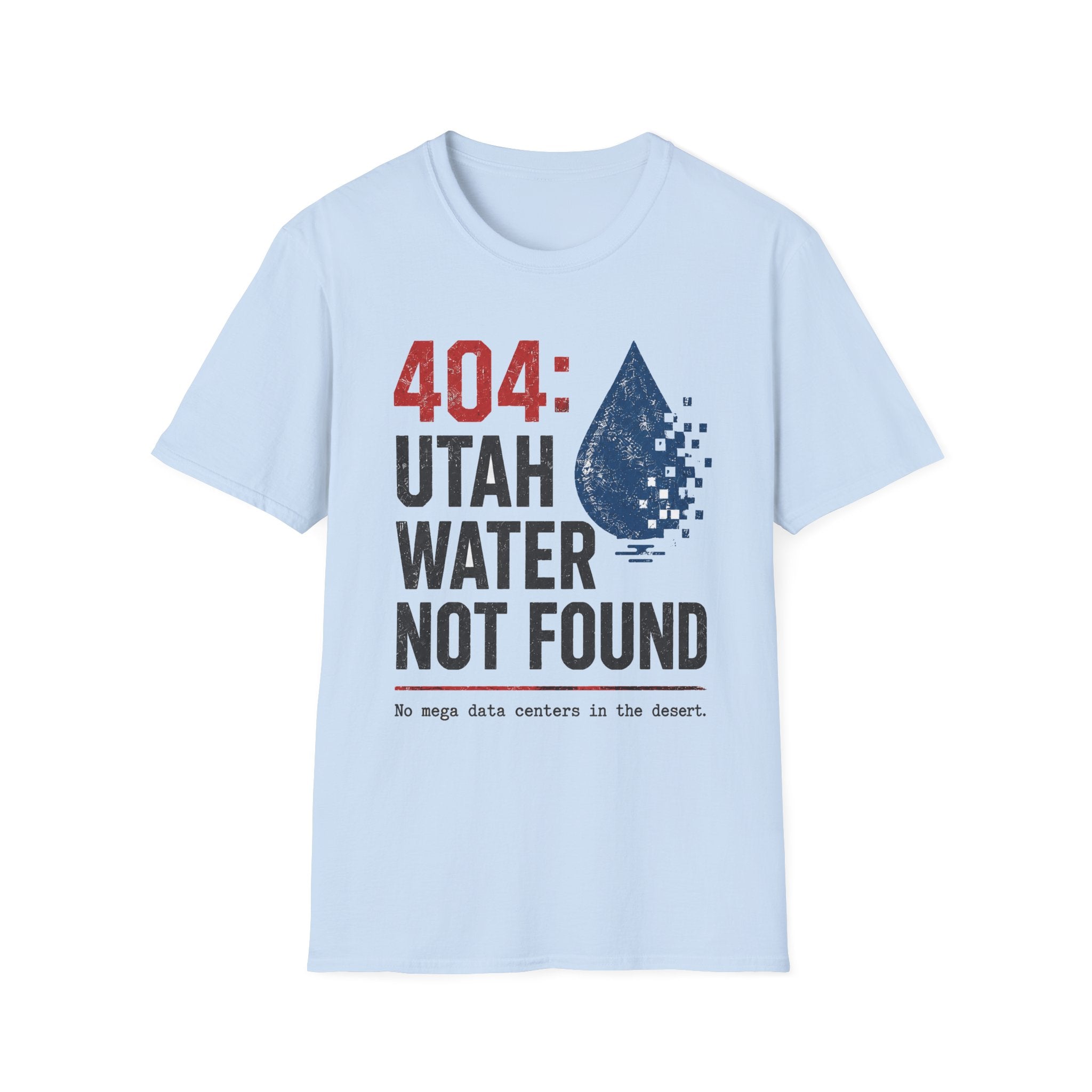 Utah Water Not Found T-Shirt — 404 Drought Awareness Tee